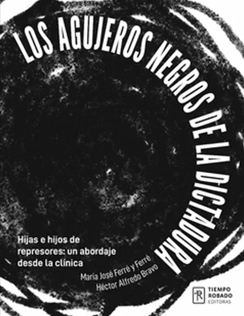 Tapa de Los agujeros negros de la dictadura